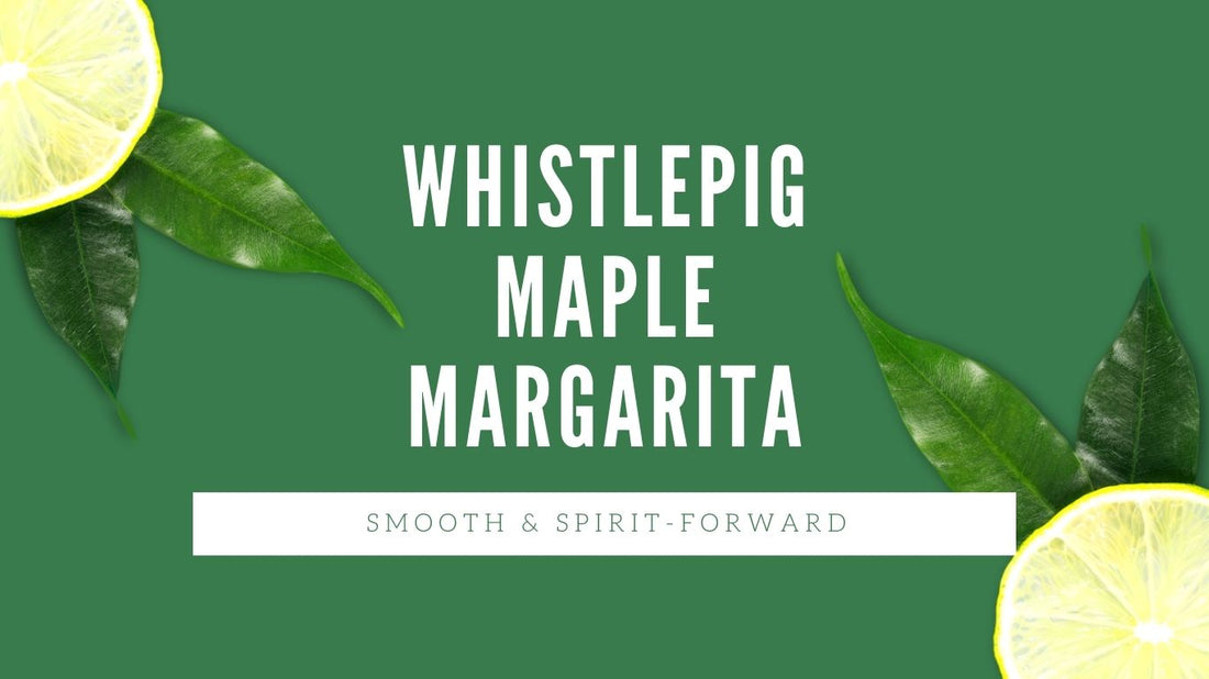 WhistlePig Maple Margarita