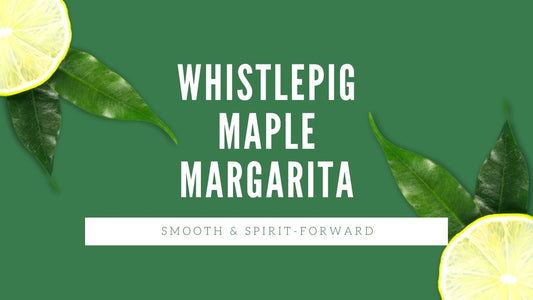 WhistlePig Maple Margarita