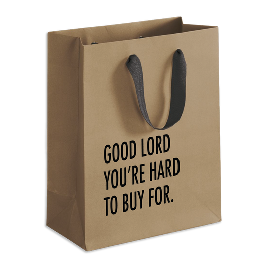 Buy one brown humorous gift bag - Good lord you're hard to buy for.
