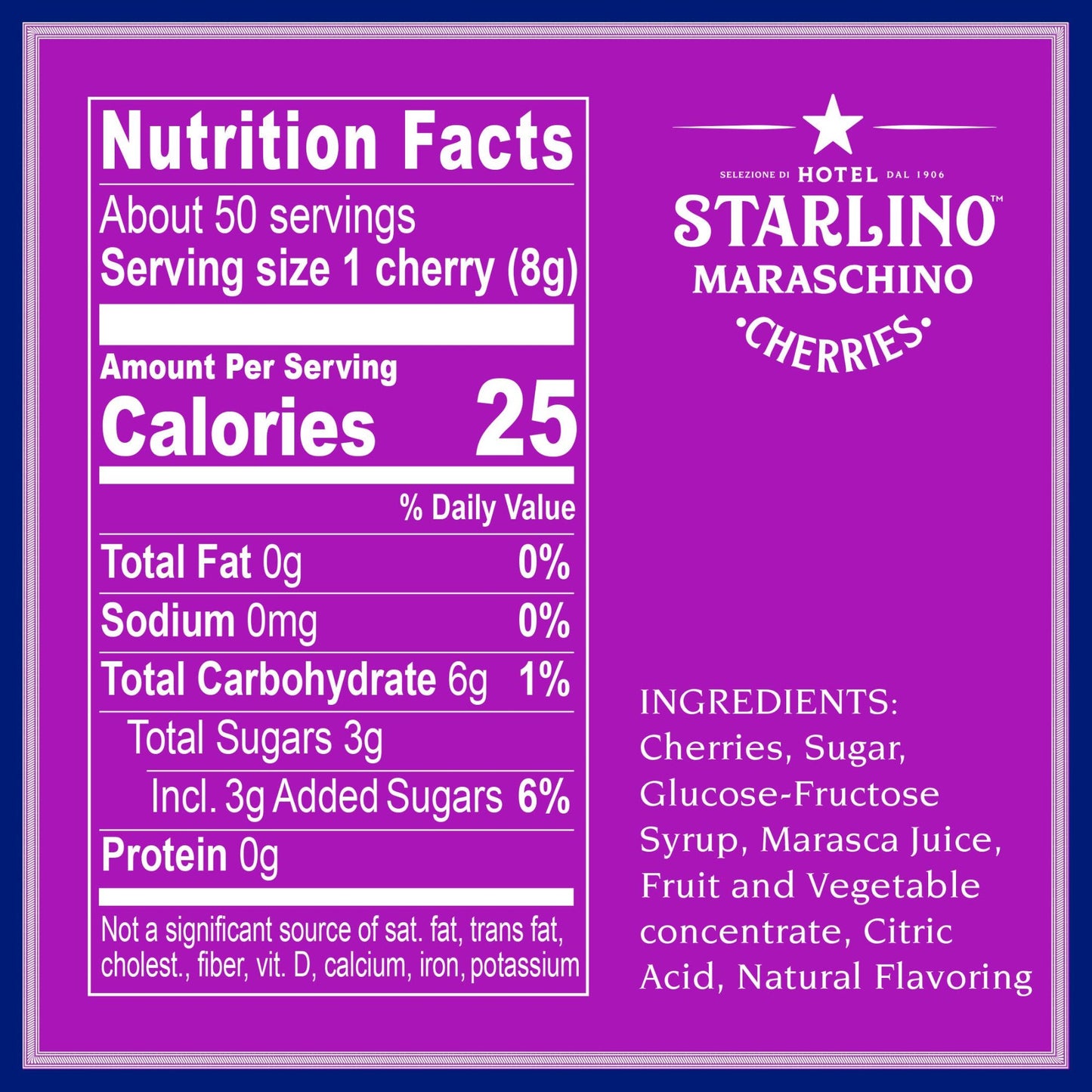 Hotel Starlino Maraschino Cherries have a 1 cherry serving size. Each serving is 25 calories.