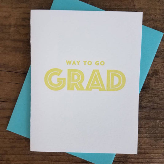 Buy 1 (one) graduation card that says, "Way to go, grad"