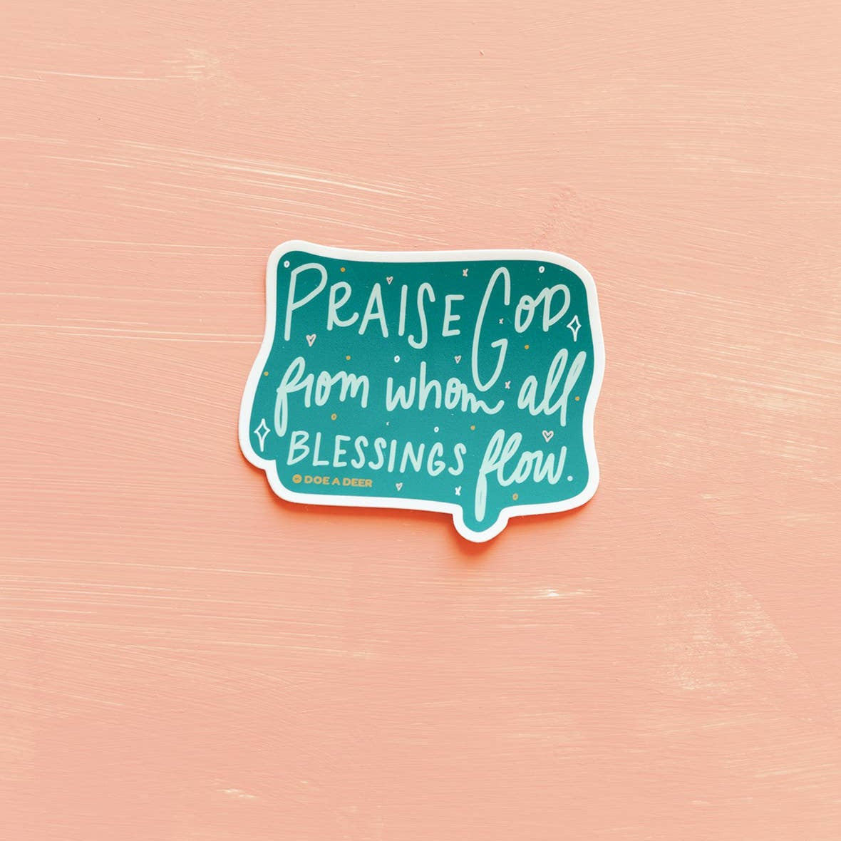 Buy (1) one irregularly-shaped sticker with the prayer "Praise God from whom all blessings flow".